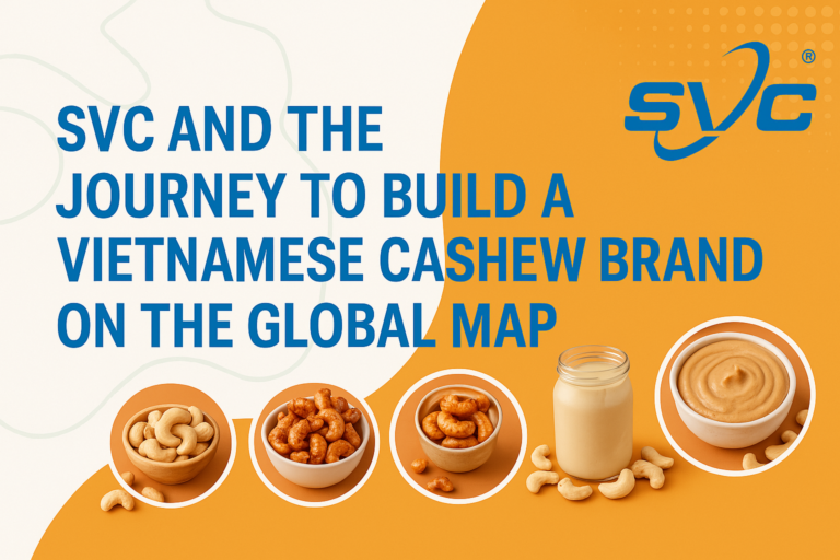 SVC And The Journey To Build A Vietnamese Cashew Brand On The Global ...