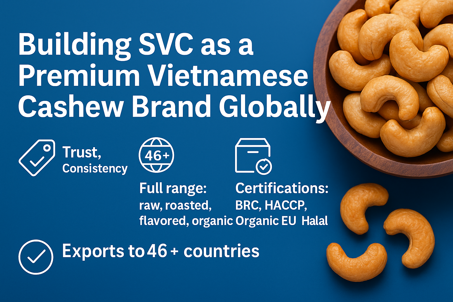 Building SVC as a Premium Vietnamese Cashew Brand Globally