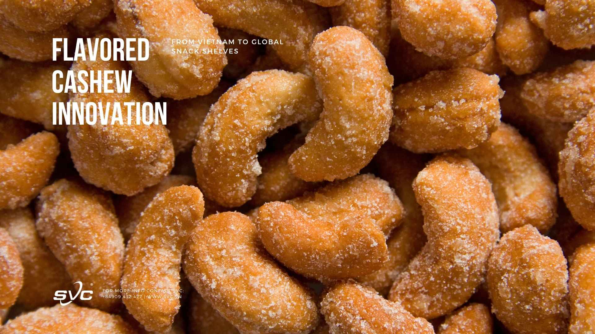 Flavored Cashew Innovation: From Vietnam to Global Snack Shelves