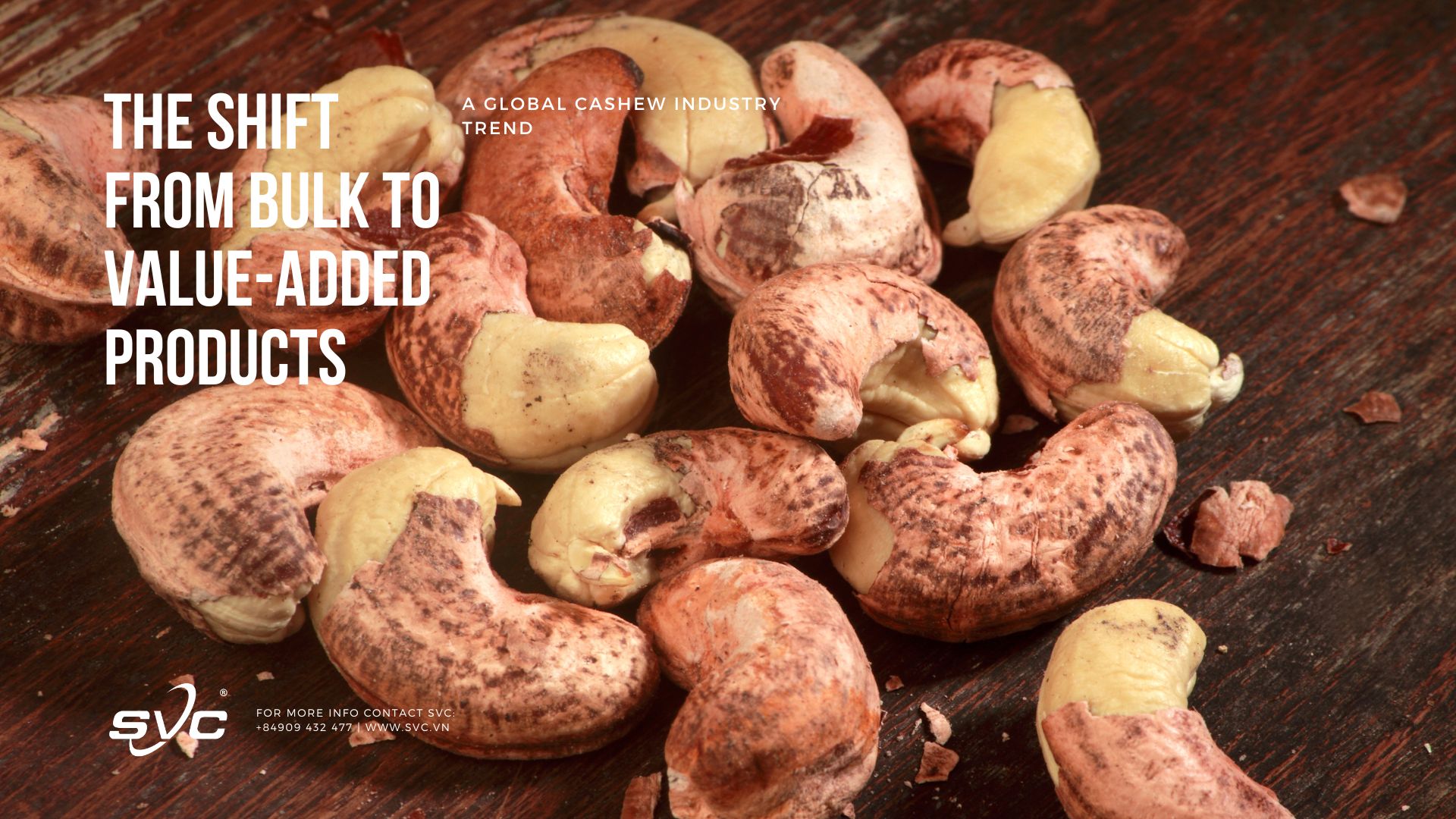 The Shift From Bulk to Value-Added Products – A Global Cashew Industry Trend