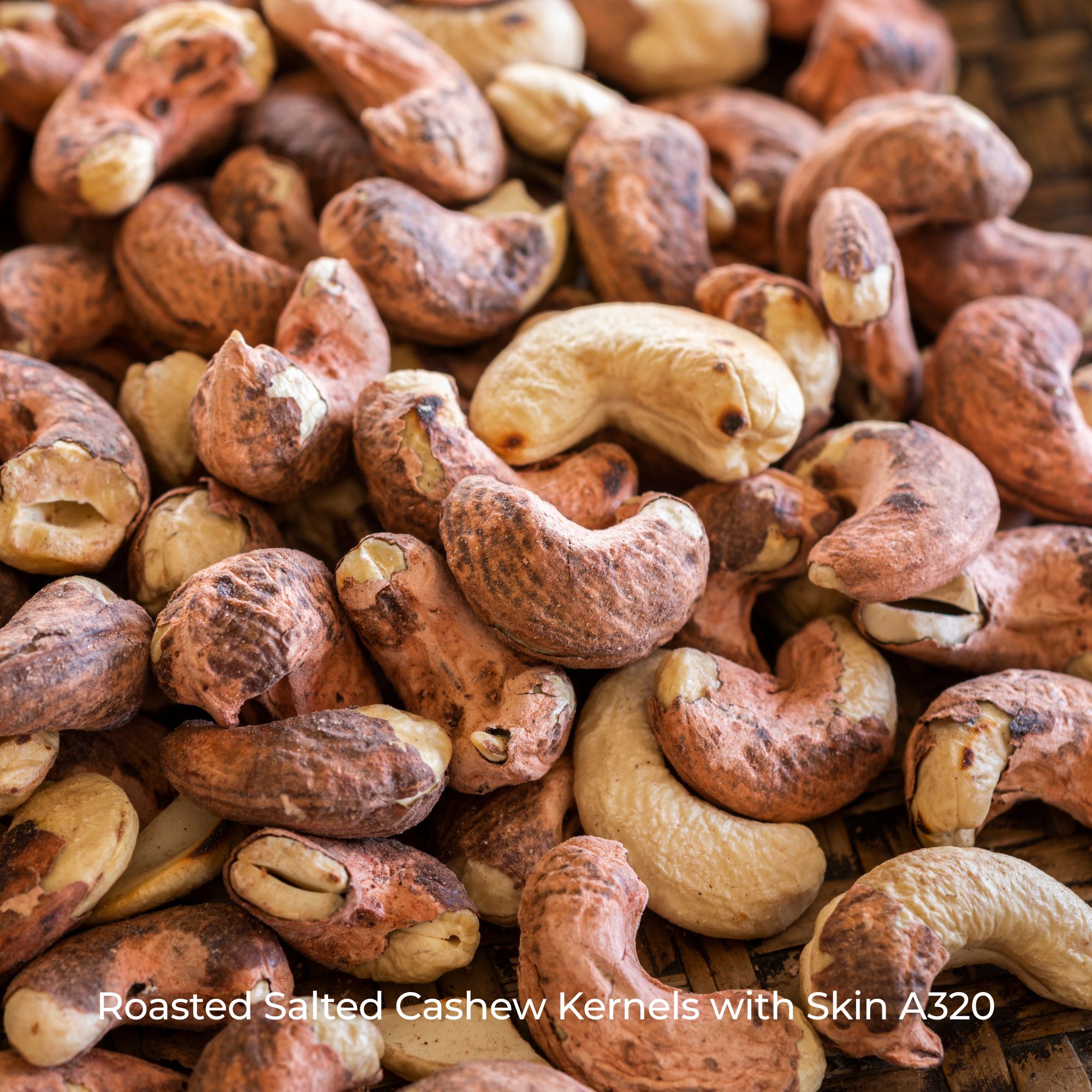 Roasted Salted Cashew Kernels with Skin A320